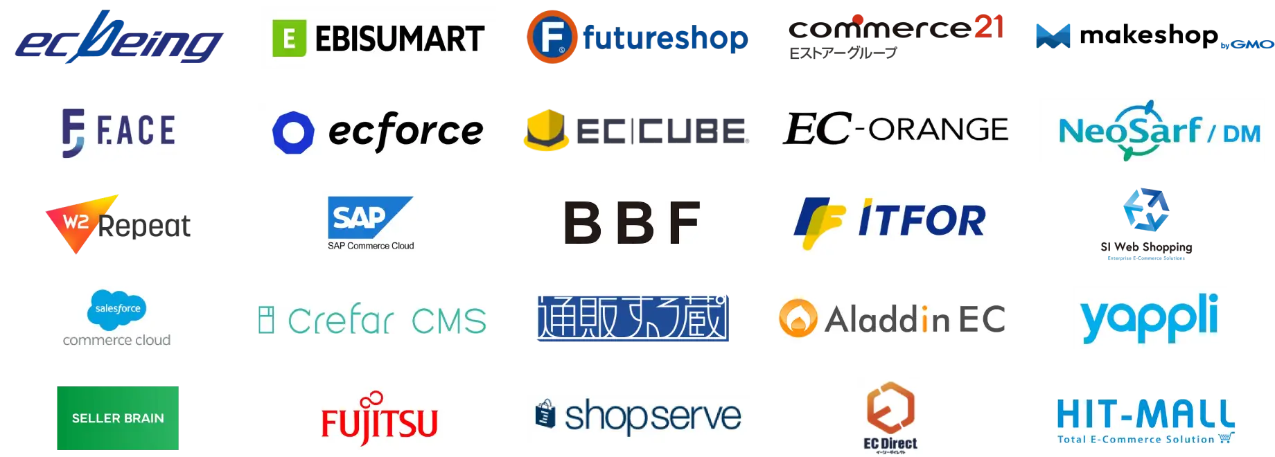 ecbeing/EBISUMART/futureshop/commerce21/makesshop/F.ACE/ecforce/eccube/EC-ORANGE/NeoSarf/W2Repeat/SAP/BBF/ITFOR/Si Web shopping/Salesfotce commerce cloud/Crefar CMS/通販する蔵/Aladdin EC/yappli/SELLER BRAIN/FUJITSU/shopserve/EC Direct/HIT-MALL